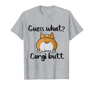 Guess What Corgi Butt Shirt Funny Gift For Lover Corgi