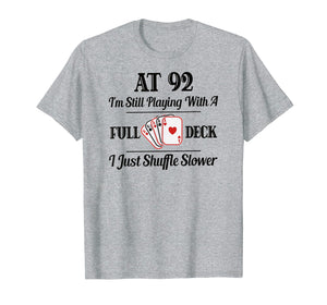 Funny 92nd Birthday Gift T-Shirt - 92 Year Old Cards Shirt