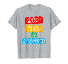 Load image into Gallery viewer, Everything Is Awesome Funny T-shirt
