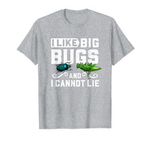 Load image into Gallery viewer, I Like Big Bugs and I Cannot Lie T-Shirt Insect Lover Gift
