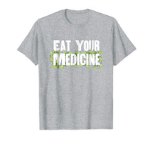 Load image into Gallery viewer, Herbalist Naturopath Eat Your Medicine Ayurveda Cute T-Shirt
