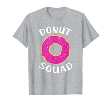 Load image into Gallery viewer, Donut Squad Shirt | Funny Donut Shirts Donut Lover Gift
