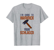 Load image into Gallery viewer, I'm going to Hammer Your Schlagen
