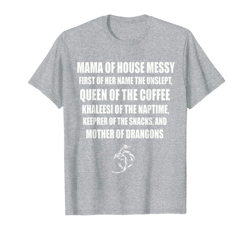 Mama Of House Messy First Of Her Name The Unslept Shirt