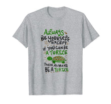 Load image into Gallery viewer, Funny Sea Turtles Always be a Turtle Beach T-Shirt Gift Tee
