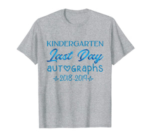 Kindergarten Last Day Autographs Shirt Last Day Teacher Tee T-Shirt