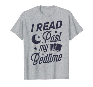 I Read Past My Bedtime T shirt Book Lover Funny Reading Gift