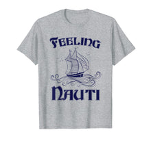 Load image into Gallery viewer, Feeling Nauti - Nautical Quote Sailing Shirt
