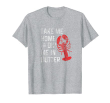 Load image into Gallery viewer, Funny Lobster Shirt Lobster Festival Dip Me In Butter
