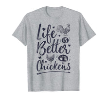 Load image into Gallery viewer, Life Is Better With Chickens T shirt Chicken Lover Farm Gift
