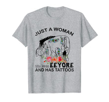 Load image into Gallery viewer, Just A Woman Who Loves-Eeyore-And Has Tattoos T-shirt

