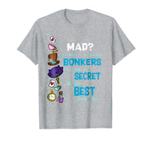 Load image into Gallery viewer, Alice Have I Gone Mad as Hatter Wonderland Quote T-Shirt
