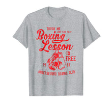 Load image into Gallery viewer, Touch Me and Your First Boxing Lesson is Free Funny T Shirt

