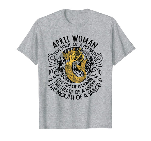 April Woman The Soul Of A Mermaid funny birthday Shirt