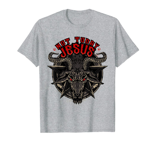 Not Today Jesus T-Shirt Funny Satanic Athesist Tees