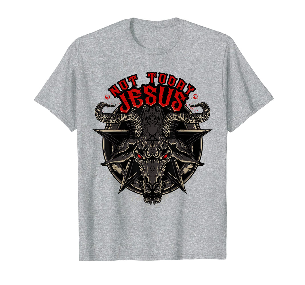 Not Today Jesus T-Shirt Funny Satanic Athesist Tees