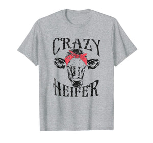 Crazy Heifer funny T-shirt