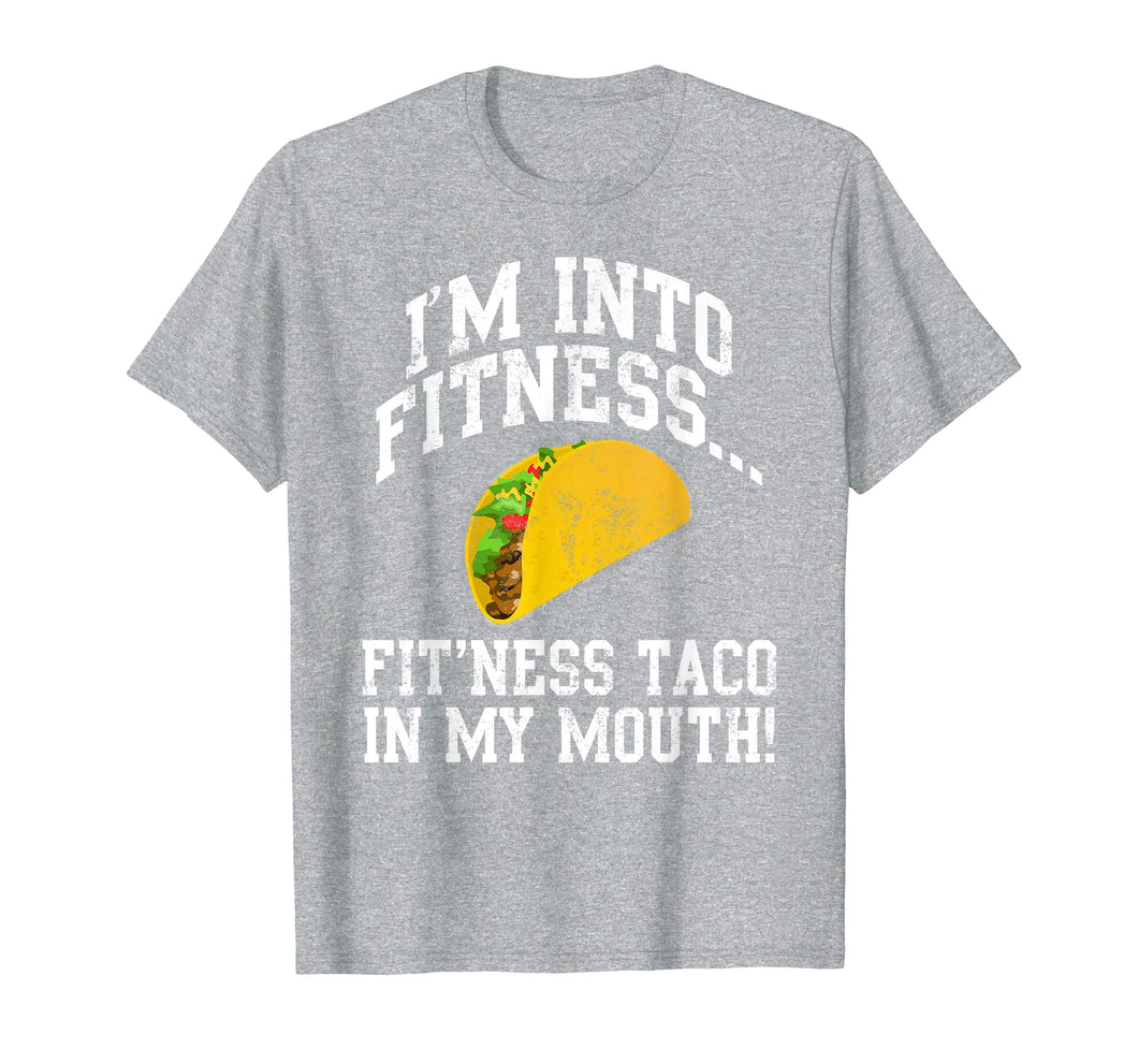 Funny Taco in My Mouth Gym Sarcastic Fitness Taco Tuesday T-Shirt