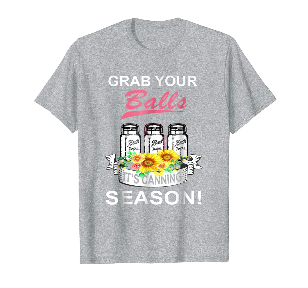 Jar Lover - Grab Your Balls It's Canning Season shirt