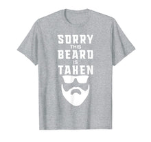 Load image into Gallery viewer, Mens Sorry This Beard is Taken Funny Valentines Day Gift for Him T-Shirt-890055
