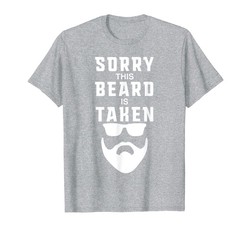 Mens Sorry This Beard is Taken Funny Valentines Day Gift for Him T-Shirt-890055
