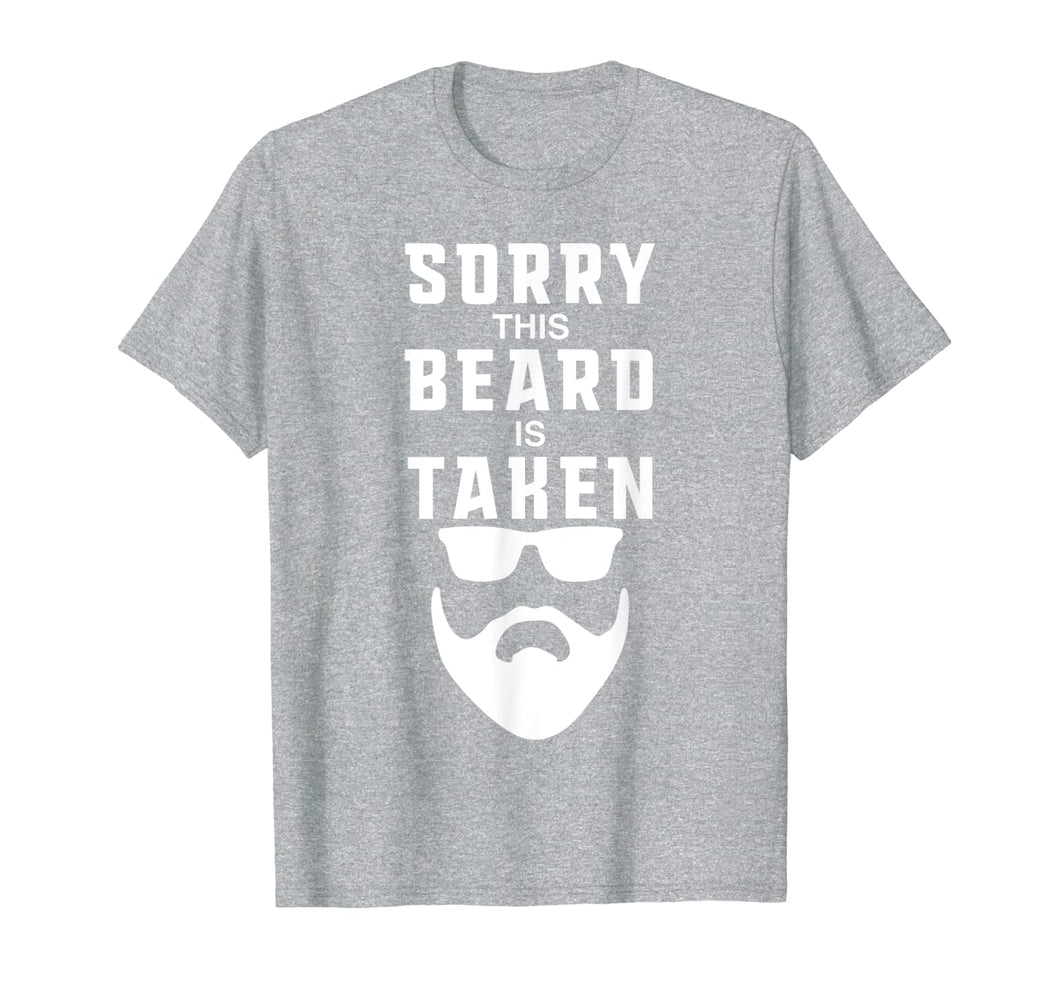 Mens Sorry This Beard is Taken Funny Valentines Day Gift for Him T-Shirt-890055