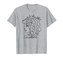 Load image into Gallery viewer, Mental Health Matters Mental Awareness Month Gift T-Shirt

