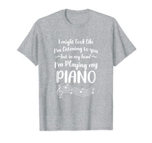 Load image into Gallery viewer, Piano Pianist But In My Head I'm Playing Piano Music Gift T-Shirt-4158136
