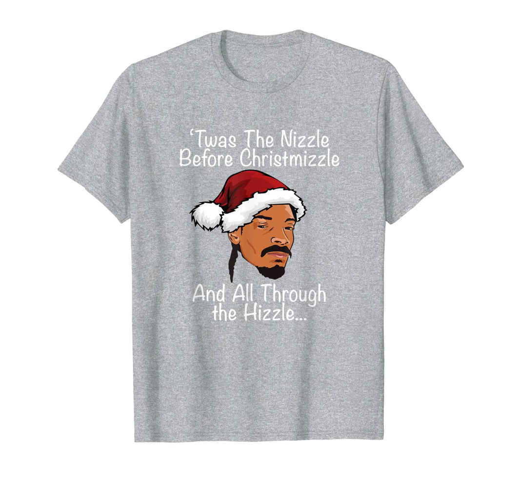 Christmas Twas the Nizzle Before Christmizzle 90s Rap Funny T-Shirt