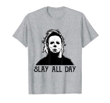 Load image into Gallery viewer, Michael-Myers-Slay-All-Day-Halloween Horror Funny Graphic T-Shirt
