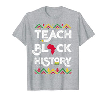 Load image into Gallery viewer, Teach Black History Shirt Teacher Black History Month T-Shirt-1123909
