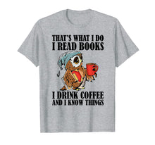Load image into Gallery viewer, That&#39;s what I do I read books I drink coffee T-Shirt-277528
