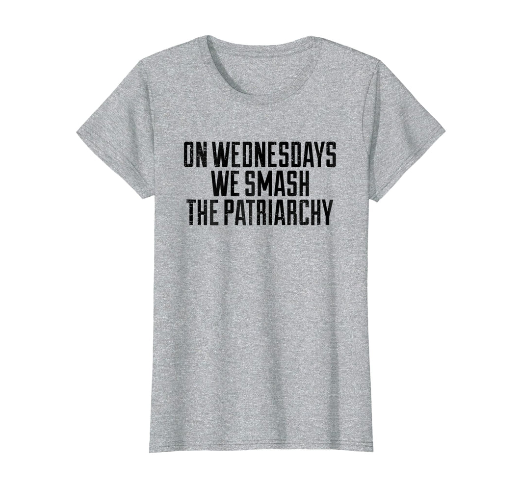 Womens Women feminists on wednesday we smash the patriarchy T-Shirt